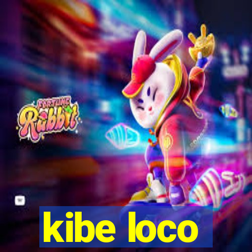 kibe loco